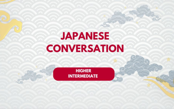 Japanese Conversation: Higher Intermediate
